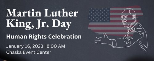Martin Luther King, Jr. Day, Human Rights Celebration, Monday, January 16, 8:00am, Chaska Event Center