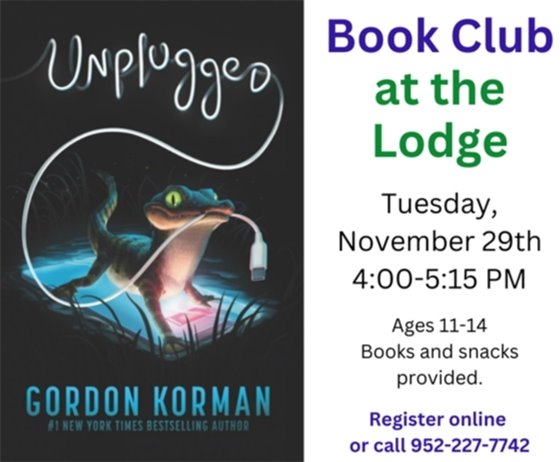 Teen Book Club- Ages 11-14- Tuesday, November 29; 4:00-5:15pm, Books and Snacks provided, Register at chaskaparksandrec.com or call (952) 227-7742