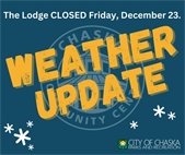 The Lodge CLOSED Friday, December 23 due to inclement weather. 