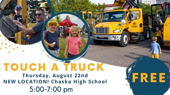 Chaska Touch a Truck, Thursday, August 22, 5:00-7:00pm at Chaska High School