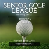 Senior Golf League is back at The Loop! @ Chaska on Thursday mornings. Call (952)448-7454.