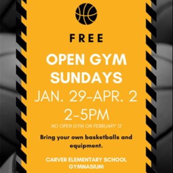Open Gym Begins Sunday, January 29, 2:00-5:00pm, FREE, Carver Elementary School