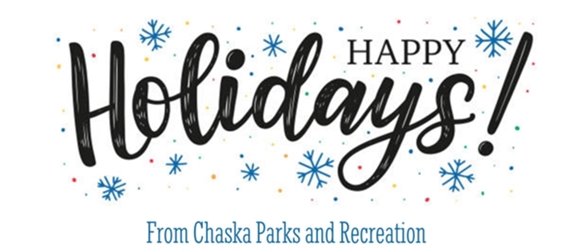Happy Holidays from Chaska Parks and Recreation with snowflakes
