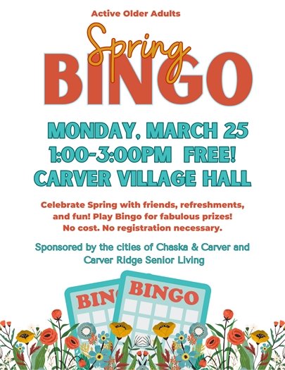 Spring Bingo at Carver City Hall on Monday, March 25 at 1:00pm.  Free!