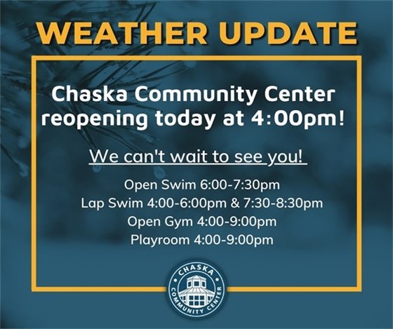 The Chaska Community Center is reopening at 4:00pm today- Thursday, February 23.