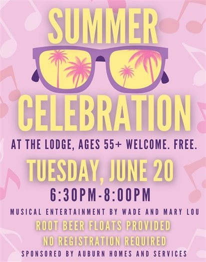 Lodge Summer Celebration hosted on Tuesday, June 20 from 6:30-8:00pm.  Free and sponsored by Auburn Homes & Services