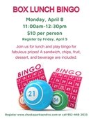 Box Lunch Bingo on Monday, April 8 at 11:00am.  $10 per person