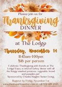 Lodge Thanksgiving Dinner on Thursday, November 14 at 11:45am.  $16 per person  Pre-registration required.