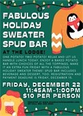 Fabulous Sweater Spud Bar on Friday, December 22 at 11:45am.  $10 per person
