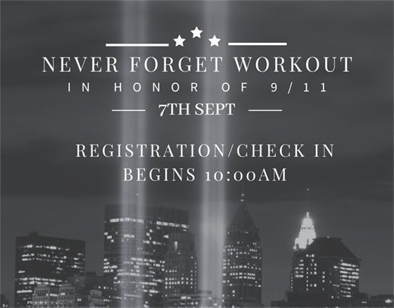 Never Forget Workout in Honor of 9/11, Saturday, September 7, 2024, Registration and Check-In begins at 10:00am