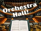 Orchestra Hall Trip on Sunday, April 16.  $79 per person