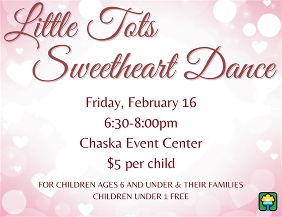 Little Tots Sweetheart Dance, Friday, February 16, 6:30-8:00pm, Chaska Event Center, $5 per child
