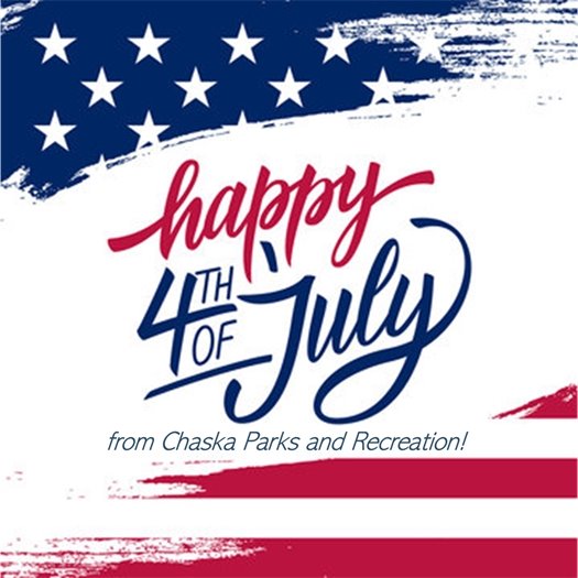 Happy fourth of July from Chaska Parks and Recreation!