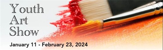 Youth Art Show- January 11-February 23, 2024