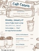 Cafe Carver at Carver Ridge Senior Living on Monday, January 27 from 1:00-2:30pm.