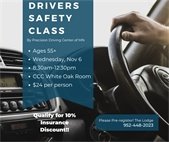 Drivers Safety Class on Wednesday, November 6 from 8:30am-12:30pm at CCC White Oak Room.  $24 Must pre-register.