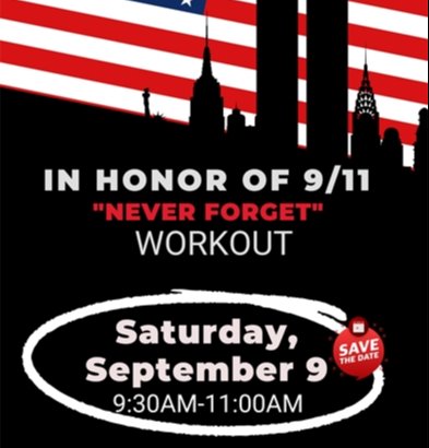 Save the Date: In Honor of 9/11 Never Forget Workout, Saturday, September 9, 9:30-11:00am