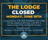 The Lodge will be CLOSED on Monday, June 19th.