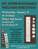 DIY Welcome Porch Sign Class on Wednesday, January 31 at 10:00-11:30am.  Please pre-register.