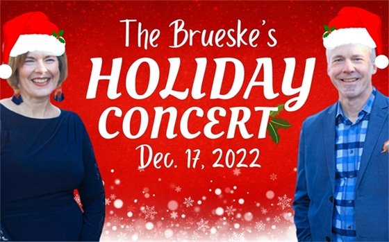 The Brueske's Holiday Concert- Saturday, December 17 at 4:00pm at the Chaska Community Center Theater